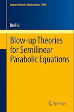 Blow-up Theories for Semilinear Parabolic Equations