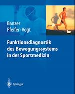 Funktionsdiagnostik des Bewegungssystems in der Sportmedizin