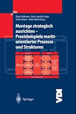 Montage strategisch ausrichten — Praxisbeispiele marktorientierter Prozesse und Strukturen