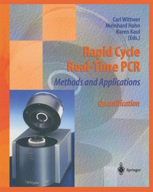 Rapid Cycle Real-Time PCR - Methods and Applications