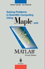 Solving Problems in Scientific Computing Using Maple and MATLAB(R)