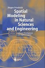 Spatial Modeling in Natural Sciences and Engineering