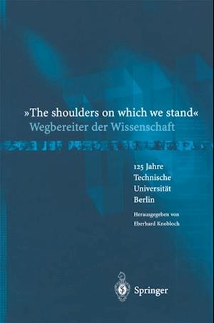 “The shoulders on which we stand”-Wegbereiter der Wissenschaft