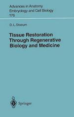 Tissue Restoration Through Regenerative Biology and Medicine 