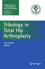Tribology in Total Hip Arthroplasty