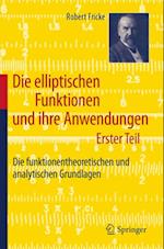 Die elliptischen Funktionen und ihre Anwendungen