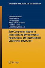 Soft Computing Models in Industrial and Environmental Applications, 6th International Conference SOCO 2011