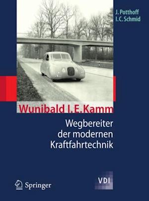 Wunibald I. E. Kamm - Wegbereiter der modernen Kraftfahrtechnik