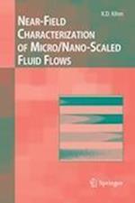 Near-Field Characterization of Micro/Nano-Scaled Fluid Flows