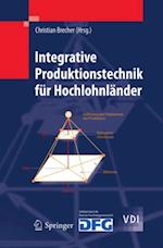 Integrative Produktionstechnik für Hochlohnländer