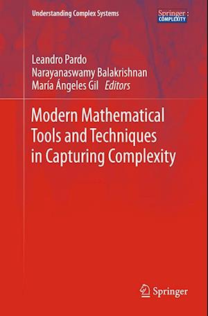 Modern Mathematical Tools and Techniques in Capturing Complexity