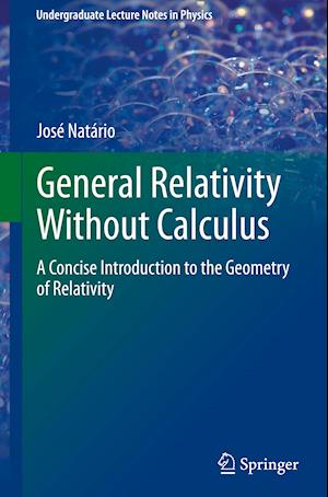 General Relativity Without Calculus