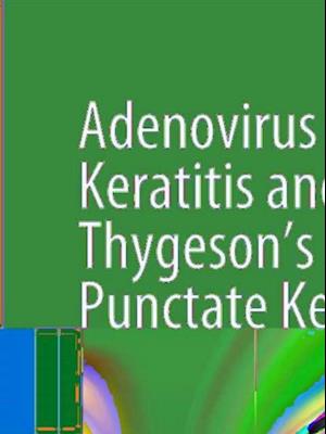 Adenovirus Epithelial Keratitis and Thygeson's Superficial Punctate Keratitis