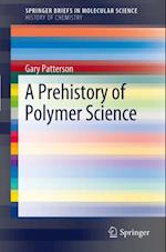 Prehistory of Polymer Science
