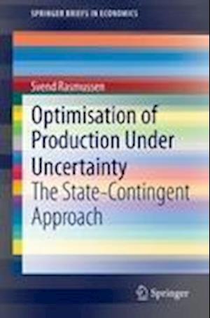 Optimisation of Production Under Uncertainty