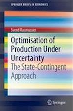 Optimisation of Production Under Uncertainty