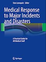 Medical Response to Major Incidents and Disasters