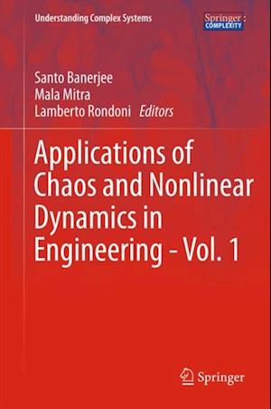 Applications of Chaos and Nonlinear Dynamics in Engineering - Vol. 1