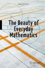 The Beauty of Everyday Mathematics