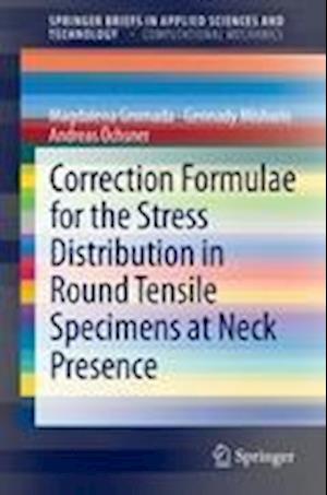 Correction Formulae for the Stress Distribution in Round Tensile Specimens at Neck Presence
