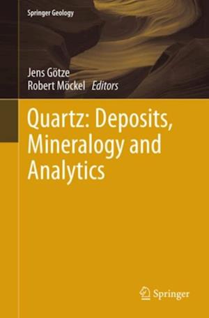 Quartz: Deposits, Mineralogy and Analytics