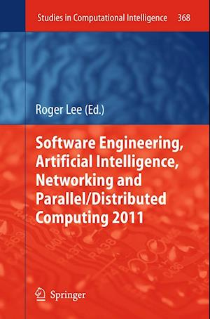 Software Engineering, Artificial Intelligence, Networking and Parallel/Distributed Computing 2011