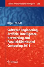 Software Engineering, Artificial Intelligence, Networking and Parallel/Distributed Computing 2011