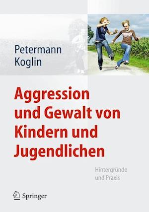 Aggression und Gewalt von Kindern und Jugendlichen