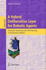 Hybrid Deliberative Layer for Robotic Agents