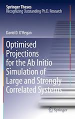 Optimised Projections for the Ab Initio Simulation of Large and Strongly Correlated Systems