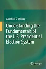 Understanding the Fundamentals of the U.S. Presidential Election System