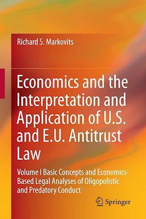 Economics and the Interpretation and Application of U.S. and E.U. Antitrust Law