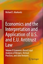 Economics and the Interpretation and Application of U.S. and E.U. Antitrust Law