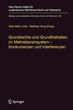 Grundrechte und Grundfreiheiten im Mehrebenensystem – Konkurrenzen und Interferenzen