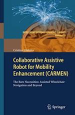 Collaborative Assistive Robot for Mobility Enhancement (CARMEN)