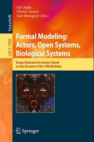 Formal Modeling: Actors; Open Systems, Biological Systems