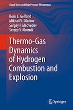 Thermo-Gas Dynamics of Hydrogen Combustion and Explosion