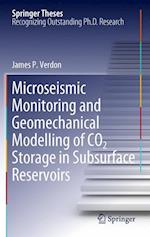 Microseismic Monitoring and Geomechanical Modelling of CO2 Storage in Subsurface Reservoirs