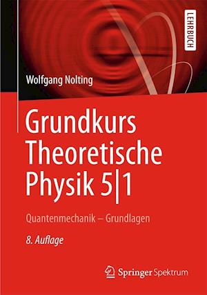 Grundkurs Theoretische Physik 5/1