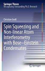 Spin Squeezing and Non-linear Atom Interferometry with Bose-Einstein Condensates