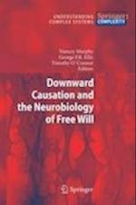 Downward Causation and the Neurobiology of Free Will