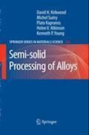 Semi-solid Processing of Alloys