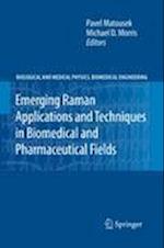 Emerging Raman Applications and Techniques in Biomedical and Pharmaceutical Fields