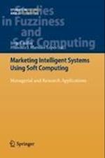 Marketing Intelligent Systems Using Soft Computing
