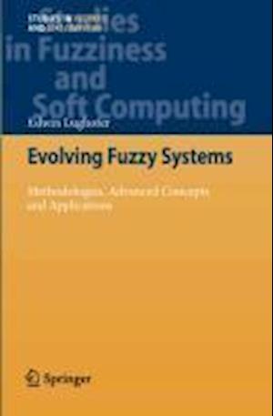 Evolving Fuzzy Systems - Methodologies, Advanced Concepts and Applications