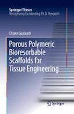 Porous Polymeric Bioresorbable Scaffolds for Tissue Engineering