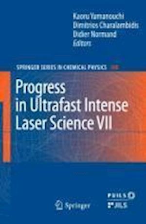 Progress in Ultrafast Intense Laser Science VII