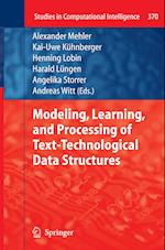Modeling, Learning, and Processing of Text-Technological Data Structures