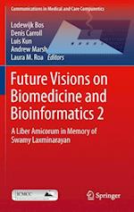 Future Visions on Biomedicine and Bioinformatics 2