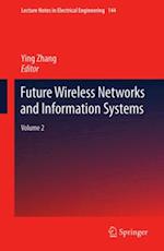 Future Wireless Networks and Information Systems